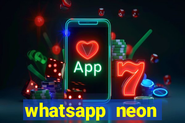 whatsapp neon consiga mais