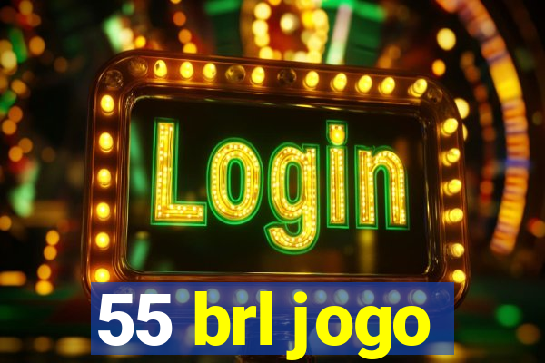 55 brl jogo