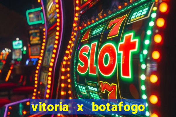 vitoria x botafogo sp futemax