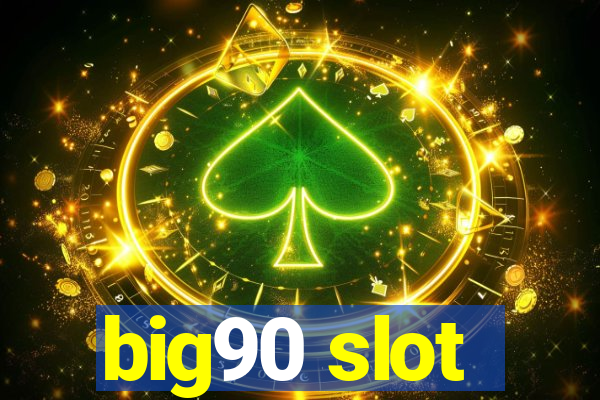 big90 slot