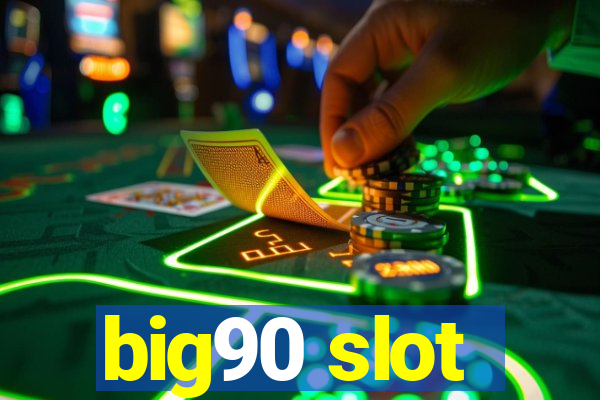 big90 slot