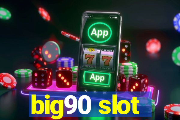 big90 slot