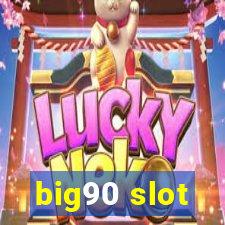 big90 slot