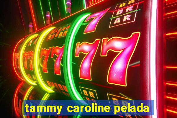 tammy caroline pelada