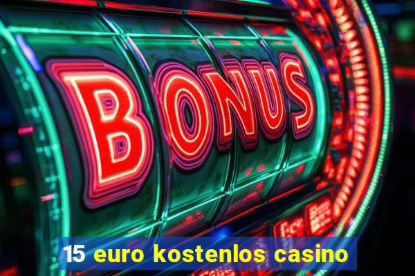 15 euro kostenlos casino