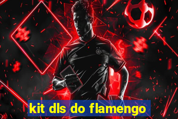 kit dls do flamengo