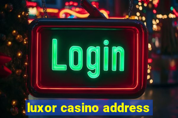 luxor casino address