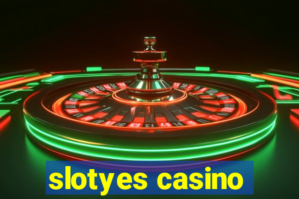 slotyes casino