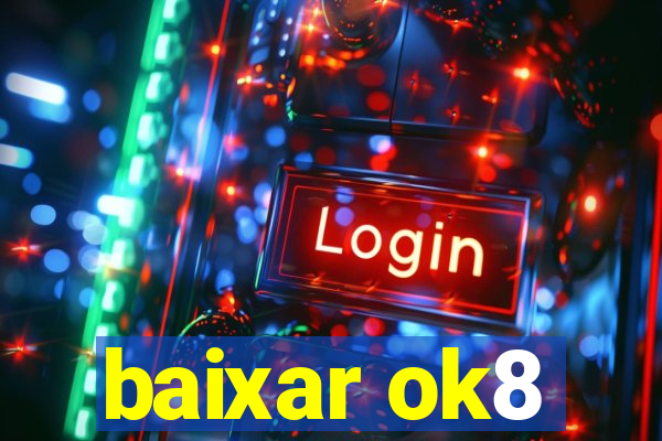 baixar ok8