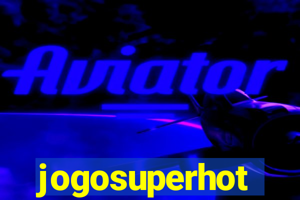 jogosuperhot