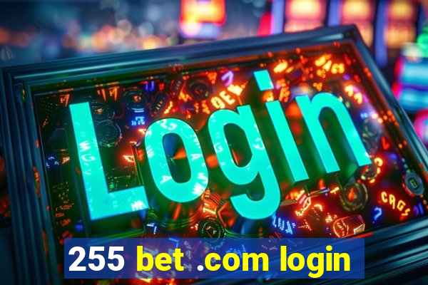 255 bet .com login