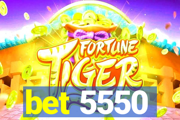 bet 5550