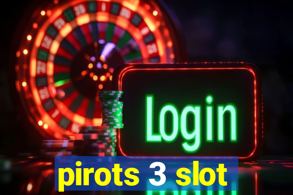 pirots 3 slot