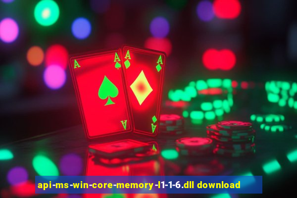 api-ms-win-core-memory-l1-1-6.dll download