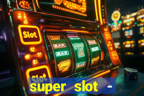 super slot - casino games