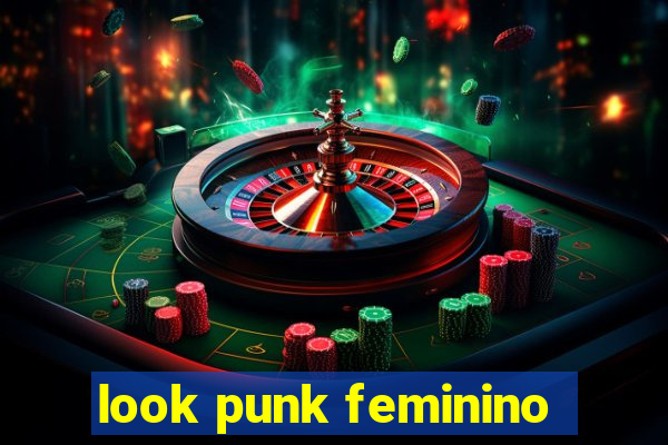 look punk feminino