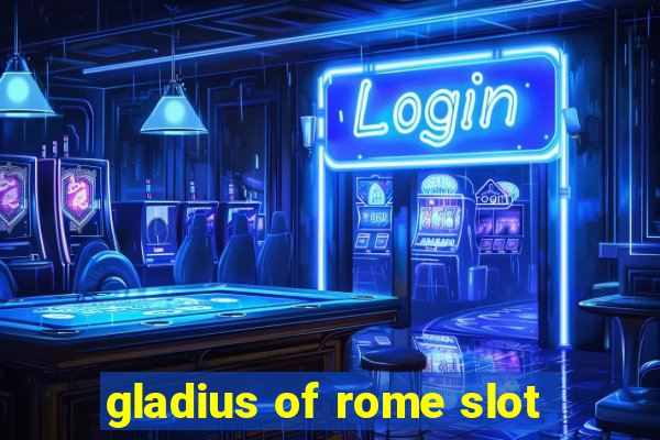 gladius of rome slot