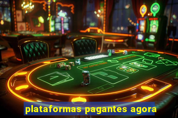 plataformas pagantes agora