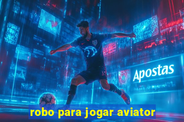 robo para jogar aviator