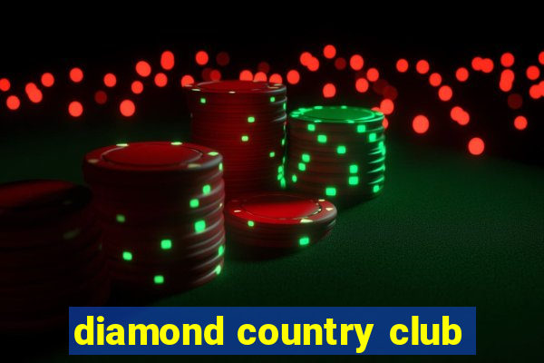 diamond country club