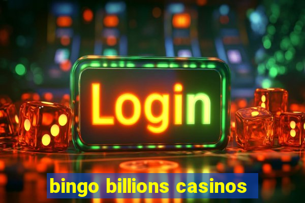 bingo billions casinos