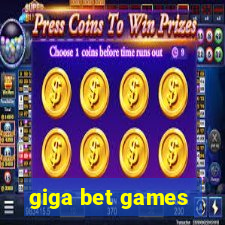 giga bet games