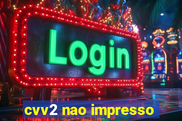 cvv2 nao impresso