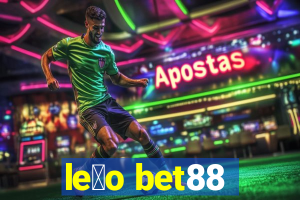 le茫o bet88