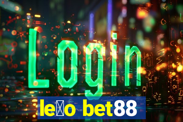 le茫o bet88