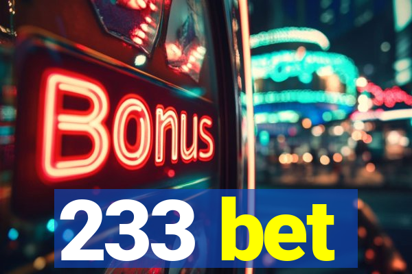 233 bet