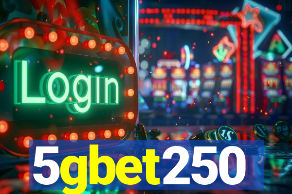 5gbet250