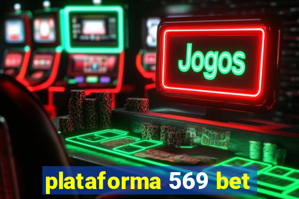 plataforma 569 bet