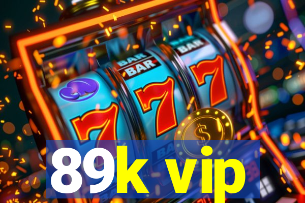 89k vip