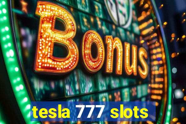 tesla 777 slots