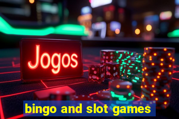 bingo and slot games