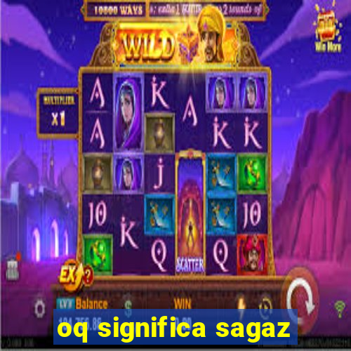 oq significa sagaz