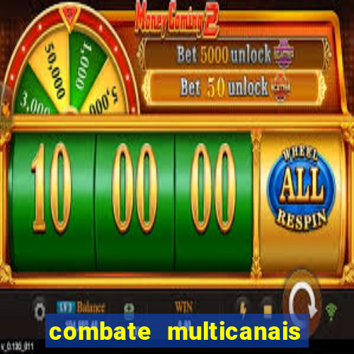 combate multicanais ao vivo