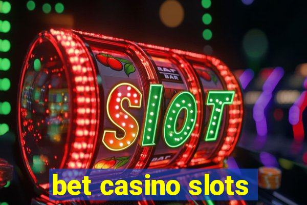 bet casino slots