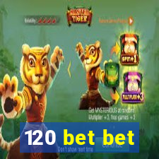 120 bet bet