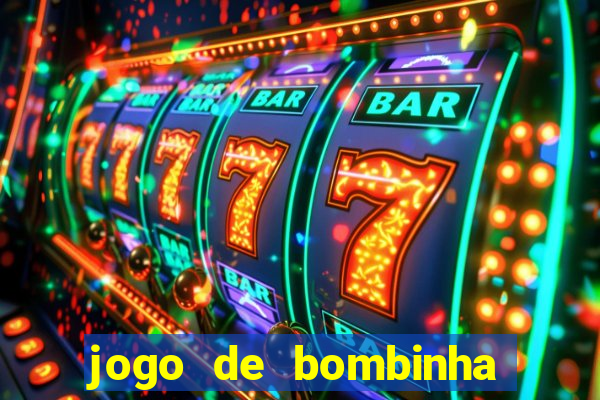 jogo de bombinha que ganha dinheiro