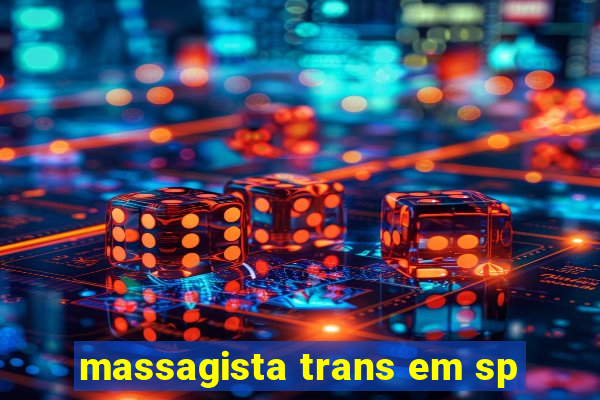 massagista trans em sp