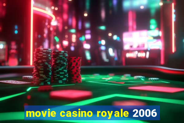 movie casino royale 2006