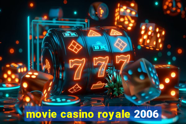 movie casino royale 2006