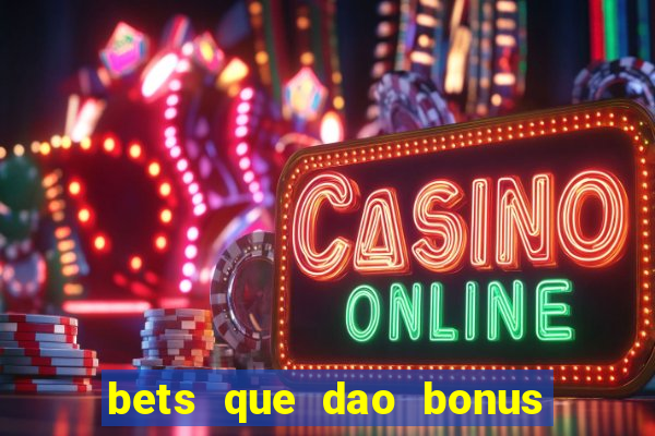 bets que dao bonus no cadastro sem deposito