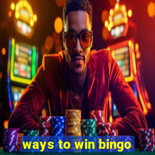 ways to win bingo