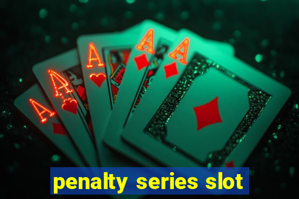 penalty series slot