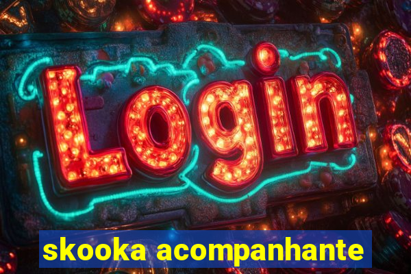 skooka acompanhante