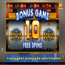 vantagens premiada sportingbet