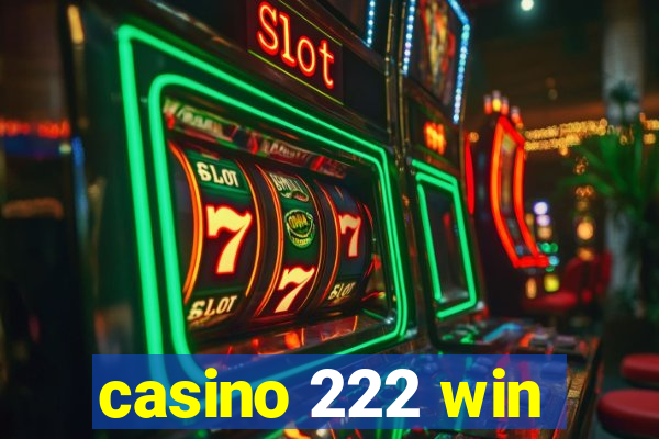 casino 222 win