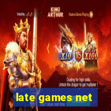 late games net